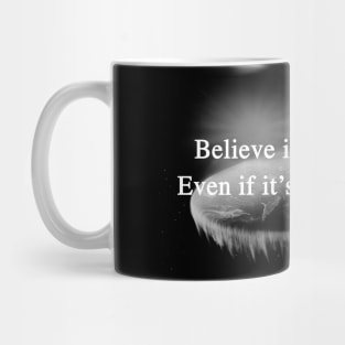 Believe in Round Earth Mug